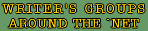 Writers Groups Around the `Net